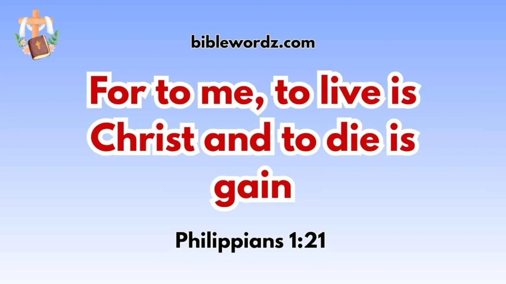 To Live is Christ, to Die is Gain