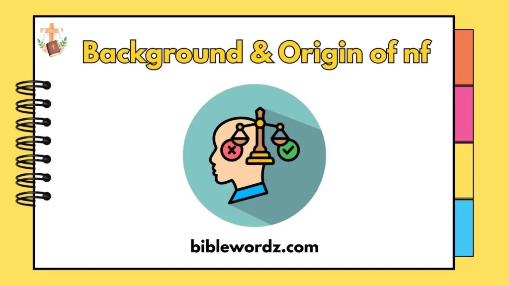 Background & Origin of nf