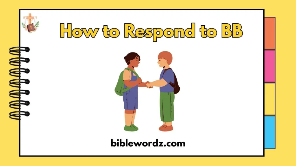 How to Respond to BB