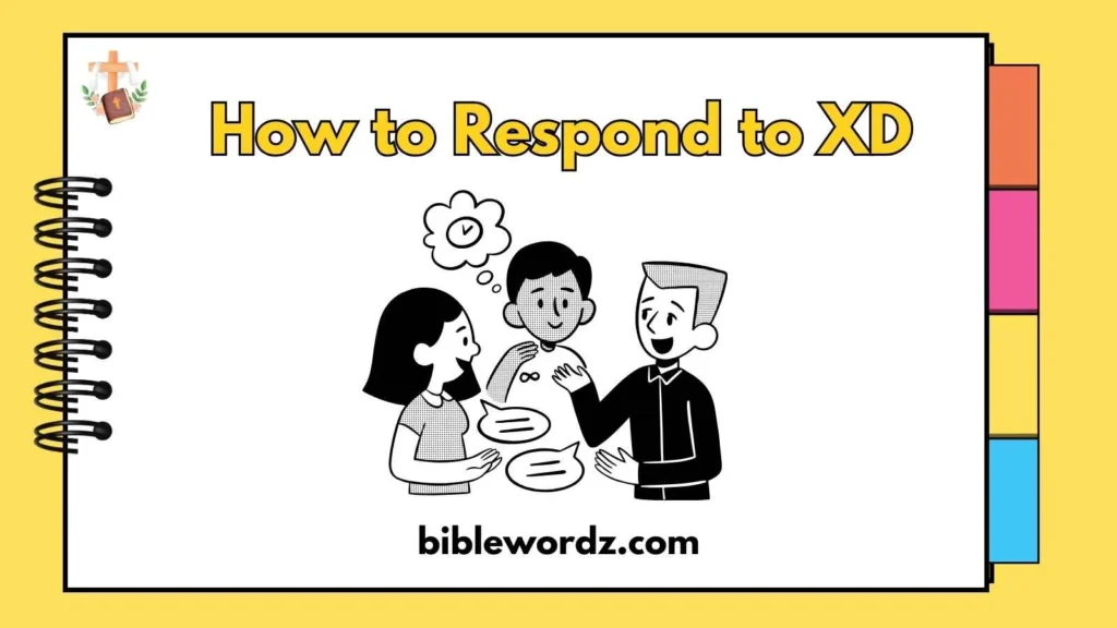 How to Respond to XD