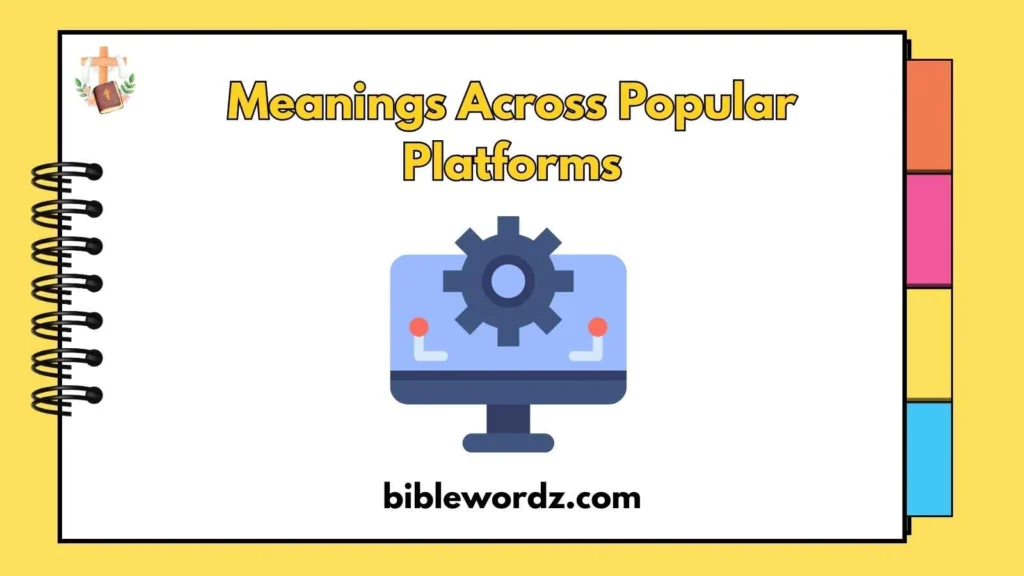 Meanings Across Popular Platforms