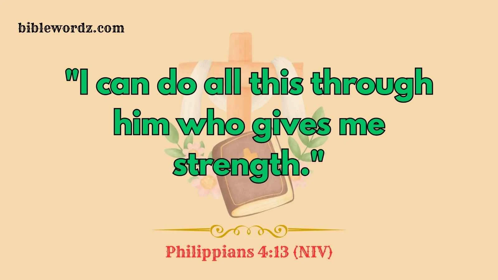 Philippians 4:13 (NIV)